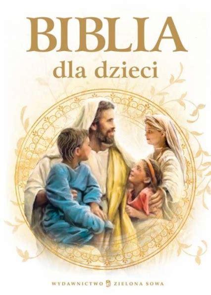 Biblia Dla Dzieci Ksi Ka Ksi Garnia Znak Pl