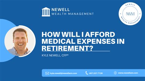 How Will I Afford Medical Expenses In Retirement Newell Wealth