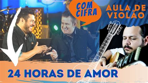 24 Horas De Amor Como Tocar No Violão Com Cifra Acacio Aleluia