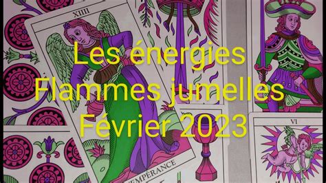 Flammes Jumelles Tirage Tarot Des Nergies De Fevrier Youtube