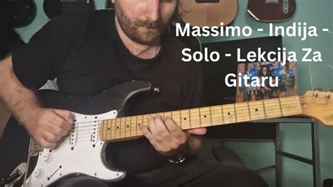 Massimo Indija Solo Lekcija Za Gitaru Solo Youtube