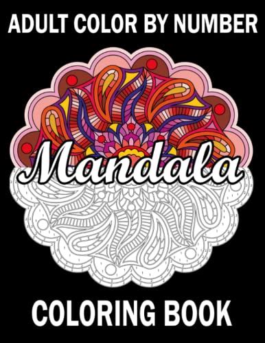 Color By Number Mandala An Adult Coloring Book With Fun Easy And