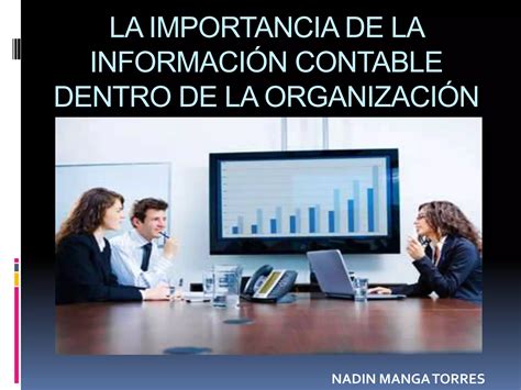 Importancia De La Informacion Contable Dentro De La Organizacion Ppt