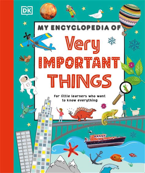 My Encyclopedia Of Very Important Things For Little Learners Who Want To Know Everything 6