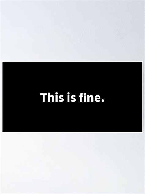 "This is fine" Poster for Sale by UntoldEntity | Redbubble