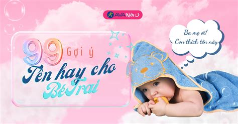 Sổ tay tên bé trai Danh sách tên đẹp cho be trai Thịnh hành năm nay