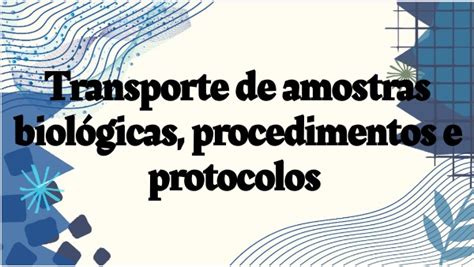 Transporte De Amostras Biológicas Procedimentos E Protocolos