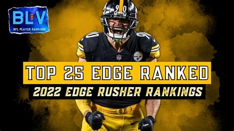 Ranking The Top 25 Edge Rushers In The Nfl 2022 Youtube