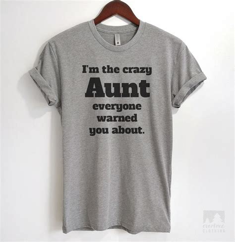 Im The Crazy Aunt Everyone Warned You About T Shirt Tank Top Hoodie