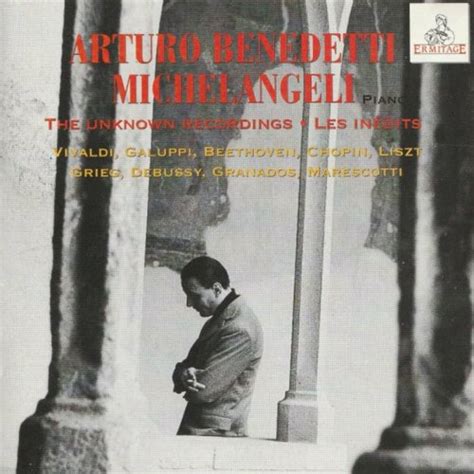 Arturo Benedetti Michelangeli Arturo Benedetti Michelangeli Piano