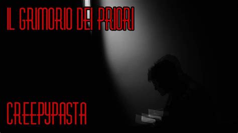 Creepypasta Il Grimorio Dei Priori Youtube