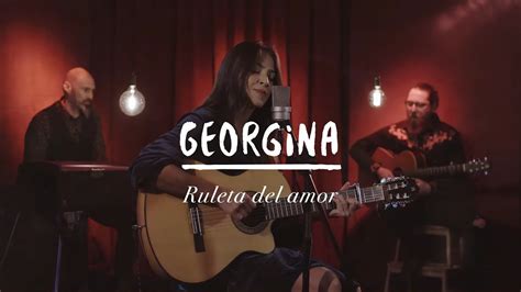 Georgina Ruleta del amor Acústico YouTube