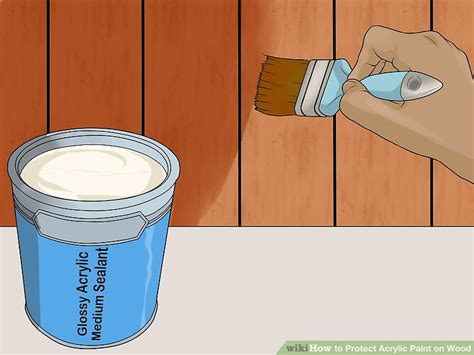 How To Protect Acrylic Paint On Wood 8 Steps With Pictures