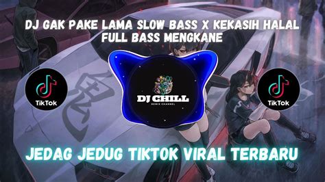 Kumpulan Dj Fyp Tiktok Mengkane Dj Gak Pake Lama Slow Bass X