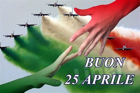 Buon 25 Aprile Festa Della Liberazione D Italia Top10immagini It