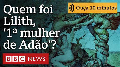 Quem Foi Lilith Primeira Mulher De Ad O E Por Que Ela Renunciou Ao