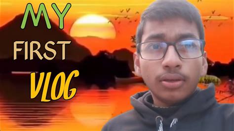 MY FIRST VLOG My First Vlog My First Vlog Today My First Vlog 2024