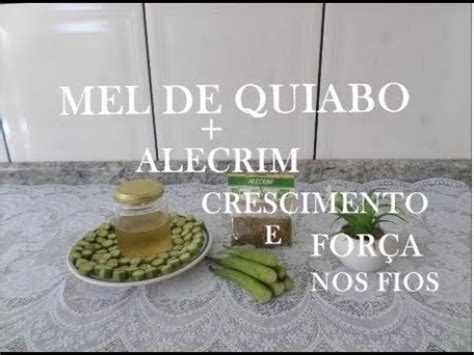 Receita Caseira Mel De Quiabo Alecrim Faz O Cabelo Crescer R Pido E