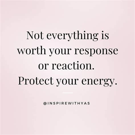 Not Everything Is Worth Protect Your Energy Positive Quotes