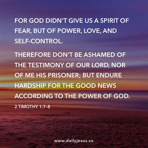 2 Timothy 1 7 8 For God Didnʼt Give Us A Spirit Of Fear But Of Power Love And Self Control