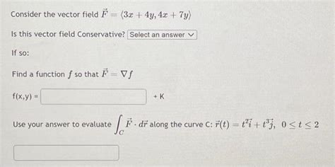 Solved Consider The Vector Field F 3x 4y 4x 7y Is