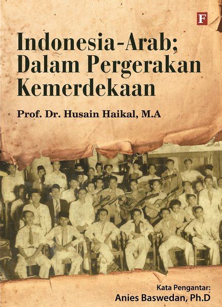 Jual Indonesia Arab Dalam Pergerakan Kemerdekaan Husain Haikal Di