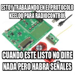 Meme Personalizado Estoy Trabajando En El Protocolo Keeloq Para