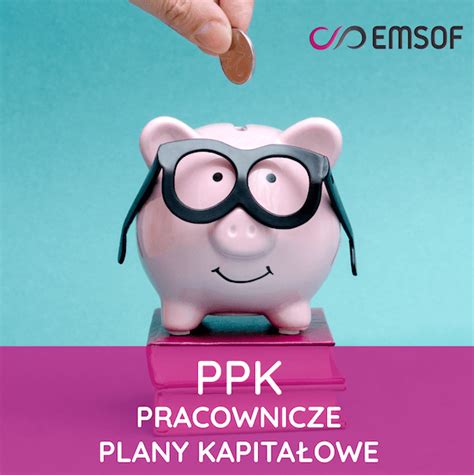 PPK Pracownicze Plany Kapitałowe Emsof