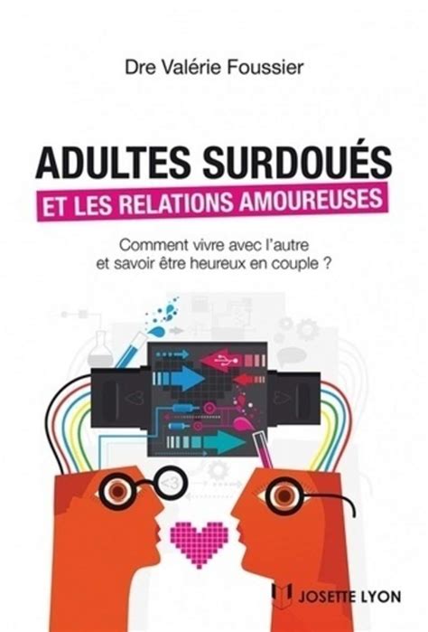 Adultes surdoués et relations amoureuses Comment vivre avec l autre