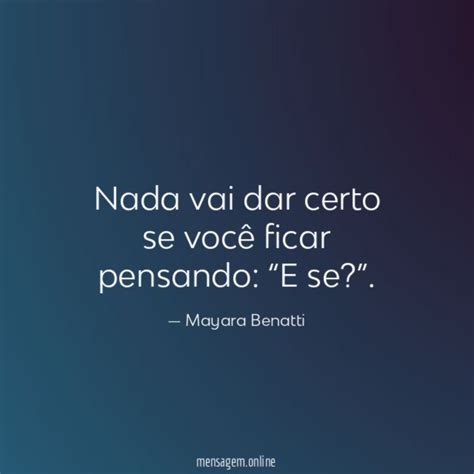 Frases De Atitude Nada Vai Dar Certo Se Voc Ficar Pensando