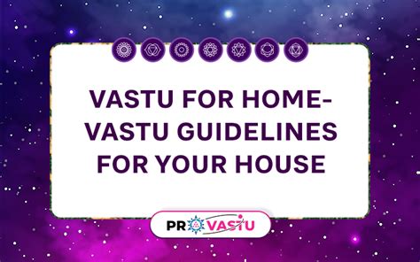 Vastu For Home - Vastu Guidelines for Your House - Provastu