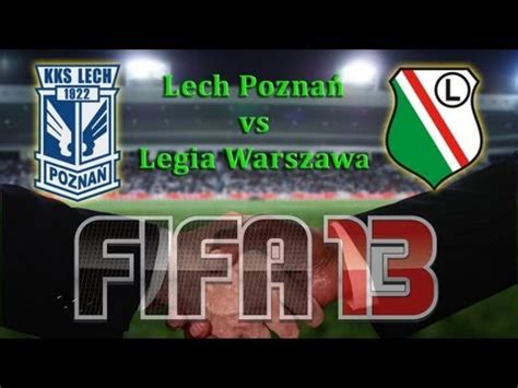 FIFA 13 Mecz na życzenie Lech Poznań vs Legia Warszawa Warsaw