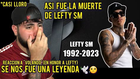 Reaccion A La Muerte De Lefty SM Asi Fue Su Muerte Lefty SM