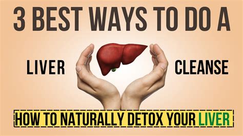 3 Best Ways To Do A Liver Cleanse How To Naturally Detox Your Liver