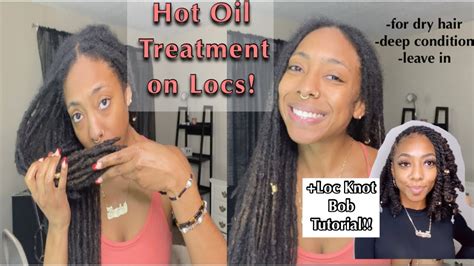 Deep Condition Hot Oil Treatment On Locs Loc Knot Bob Tutorial Youtube