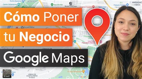 Descubre Los Pasos Clave Para Poner Tu Negocio En El Mapa De Google Y