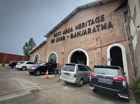 Rest Area Heritage KM 260B Banjaratma Tak Sekadar Untuk Melepas Lelah