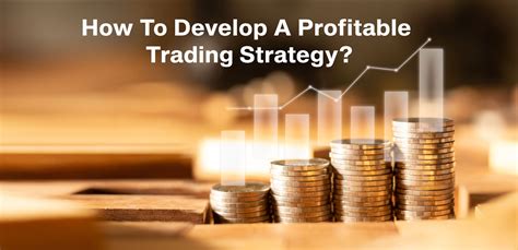 How To Develop A Profitable Forex Trading System And Make Profits With It