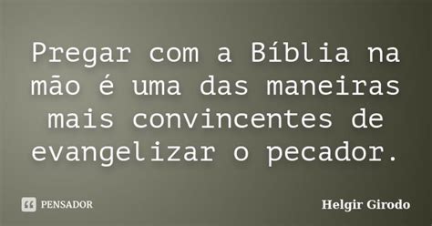 Pregar A B Blia Na M O Uma Das Helgir Girodo Pensador