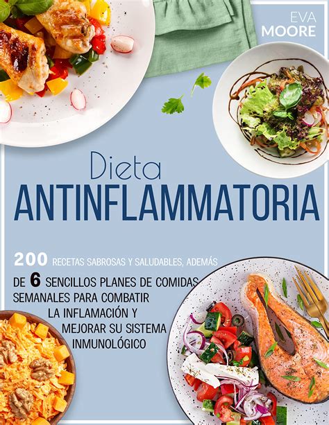 Buy Dieta Antiinflamatoria 200 Recetas Sabrosas Y Saludables 6 Sencillos Planes De Comidas