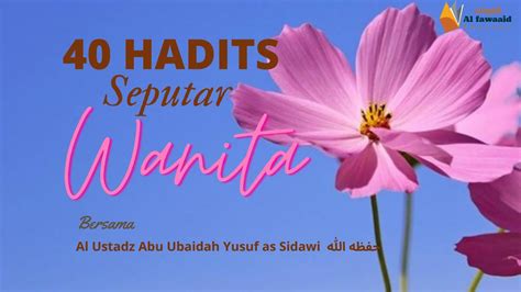 Hadits Seputar Wanita Ii Oleh Al Ustadz Abu Ubaidah Yusuf Bin