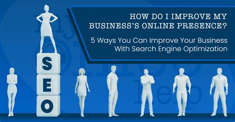 How Do I Improve My Businesss Online Presence 5 Ways You Can