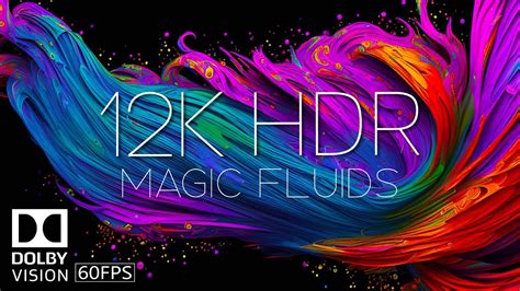 MAGIC FLUIDS 12K HDR 60FPS DOLBY VISION MACRO COLORS HDR VISUALS