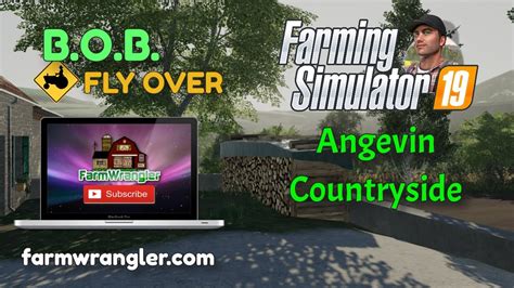 B O B Flyover Angevin Countryside Farming Simulator Youtube