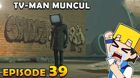 Akhirnya Tv Man Beneran Muncul Skibidi Toilet Episode 39 Youtube