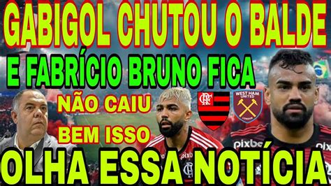 FLAMENGO GABIGOL CHUTA O BALDE FABRÍCIO BRUNO RECUSA PROPOSTA E FICA