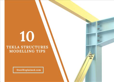 10 Tekla Structures Modelling Tips SteelExplained