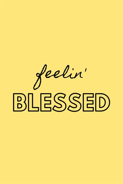 Feeling Blessed Quotes Motivational Quotes Quotes To Live By Positive Quotes Blessed