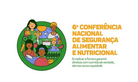 Estado Participa Da 6ª Conferência Nacional De Segurança Alimentar E