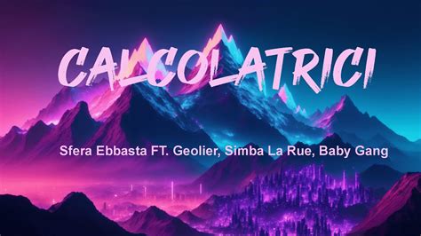 Sfera Ebbasta FT Geolier Simba La Rue Baby Gang CALCOLATRICI Testo